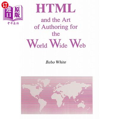 海外直订HTML and the Art of Authoring for the World Wide Web HTML和万维网的创作艺术