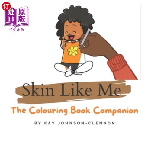 海外直订Skin Like Me: The Colouring Book Companion 像我一样的皮肤:涂色书的伴侣