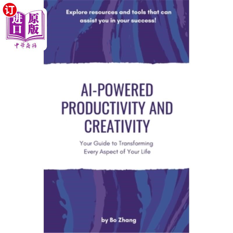 海外直订AI-Powered Productivity and Creativity: Your Guide to Transforming Every Aspect  《人工智能驱动的生产力和创