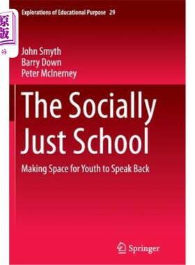 海外直订The Socially Just School: Making Space for Youth to Speak Back 社会公正学校：为年轻人提供反击的空间