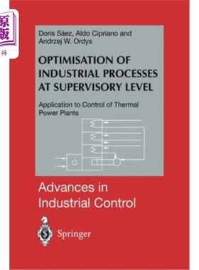 海外直订Optimisation of Industrial Processes at Supervisory Level: Application to Contro 监控级工业过程的优化:在火