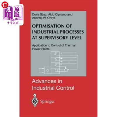 海外直订Optimisation of Industrial Processes at Supervisory Level: Application to Contro 监控级工业过程的优化:在火