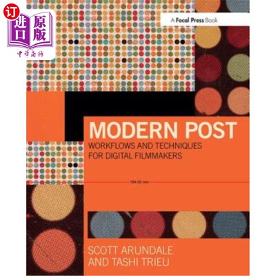 海外直订Modern Post: Workflows and Techniques for Digital Filmmakers 现代职位:数字电影制作人的工作流程和技术