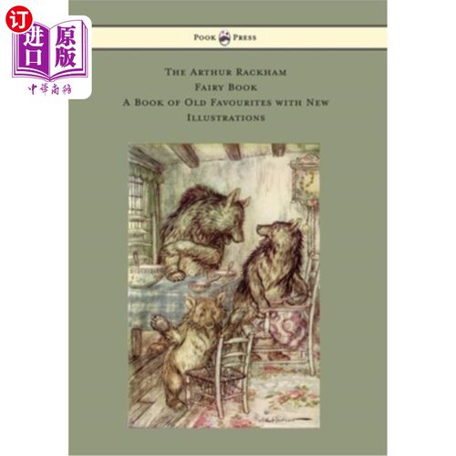 海外直订The Arthur Rackham Fairy Book - A Book of Old Favourites with New Illustrations 亚瑟拉克姆童话书-一本旧的最