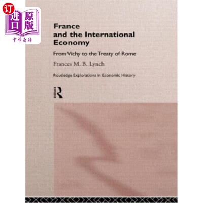 海外直订France and the International Economy: From Vichy to the Treaty of Rome 法国与国际经济:从维希到罗马条约