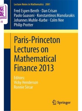 海外直订Paris-Princeton Lectures on Mathematical Finance 2013: Editors: Vicky Henderson, 2013年巴黎普林斯顿数学金融