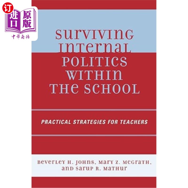 海外直订Surviving Internal Politics Within the School: Practical Strategies for Teachers 学校内部政治的生存:教师的实践