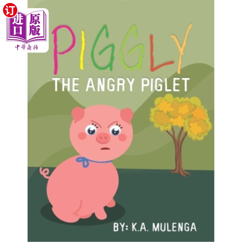 海外直订Piggly the Angry Piglet: A cute and educational story about anger for kids ages  小猪:一个关于愤怒的可爱的