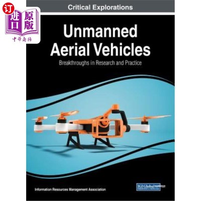海外直订Unmanned Aerial Vehicles: Breakthroughs in Research and Practice 无人机:研究与实践的突破