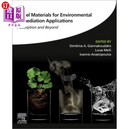 海外直订Novel Materials for Environmental Remediation Applications: Adsorption and Beyon 环境修复应用的新材料:吸附