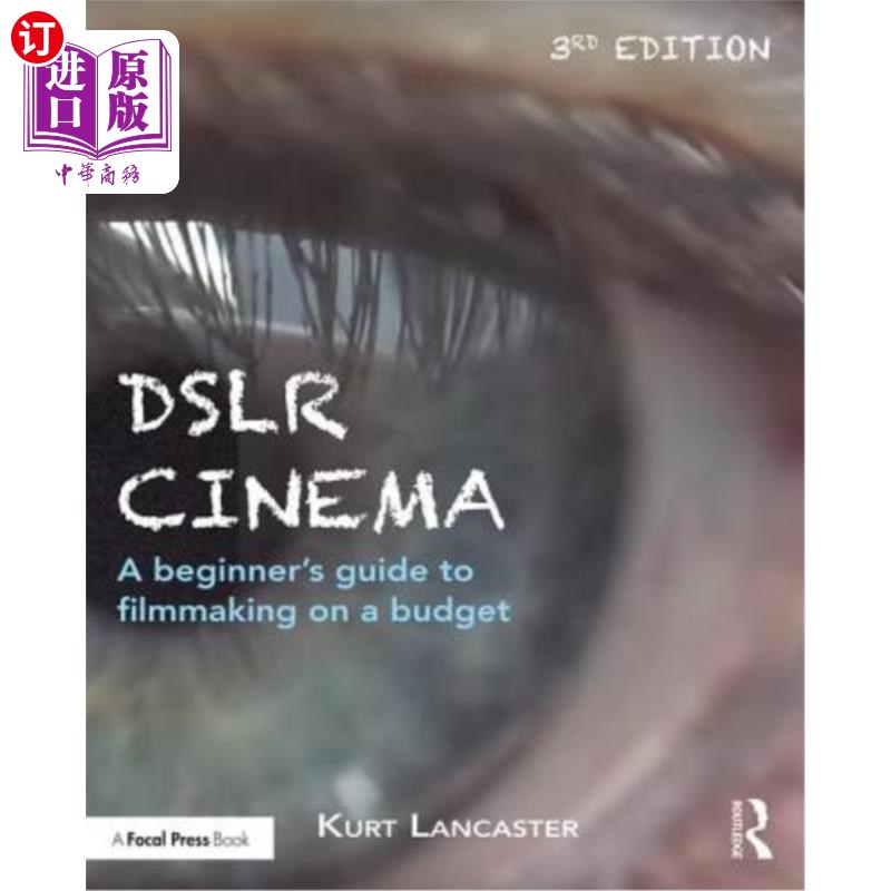 海外直订Dslr Cinema: A Beginner's Guide to Filmmaking on a Budget 数码单反电影:预算电影制作的初学者指南