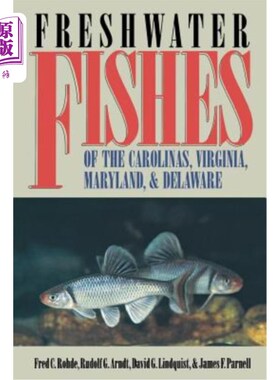 海外直订Freshwater Fishes of the Carolinas, Virginia, Maryland, and Delaware 卡罗莱纳、弗吉尼亚、马里兰和特拉华的淡