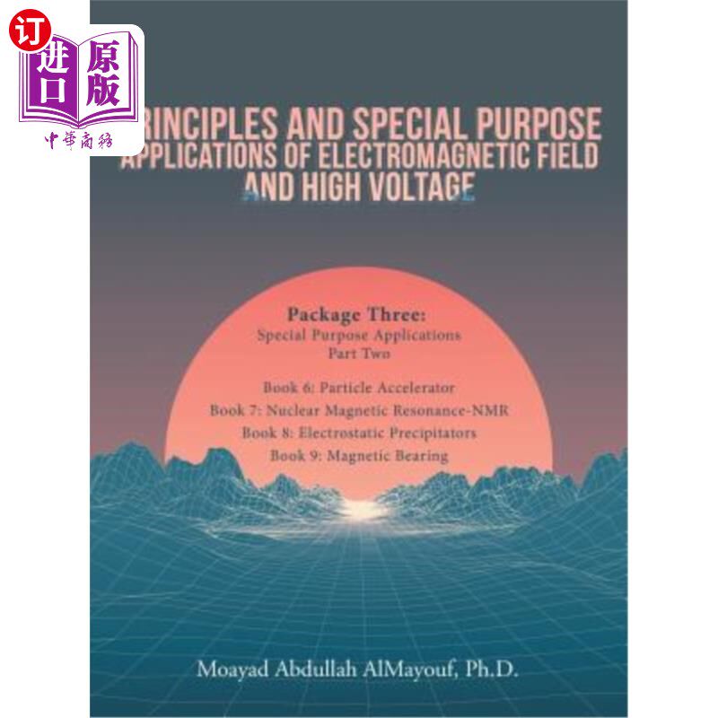 海外直订Principles and Special Purpose Applications of Electromagnetic Field and High Vo 电磁场和高压的原理和特殊用