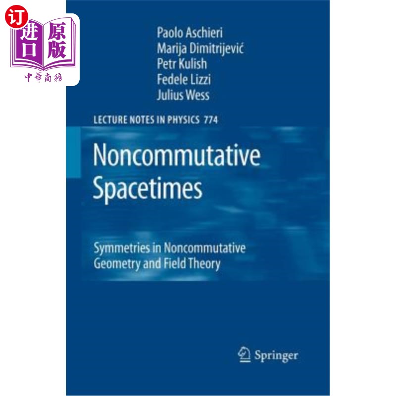 海外直订Noncommutative Spacetimes: Symmetries in Noncommutative Geometry and Field Theor 非对易时空：非对易几何和场