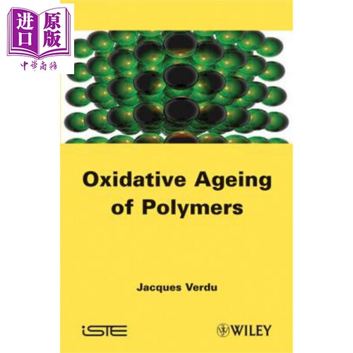 现货 聚合物的氧化老化 Oxydative Ageing Of Polymers Jacques Verdu 英文原版 中商原版 Wiley【中商原版】