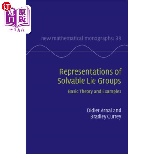 海外直订Representations of Solvable Lie Groups: Basic Theory and Examples