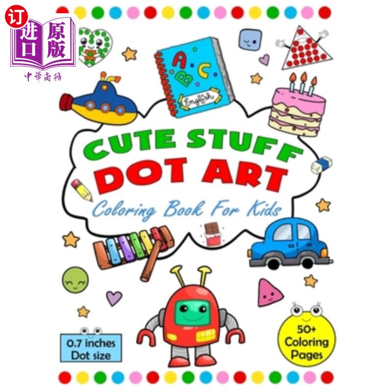 海外直订Cute Stuff Dot Art Coloring Book For Kids: Boys and Girls Ages 2-6 Tiny Dots, Bi 可爱的东西点艺术涂色书为孩