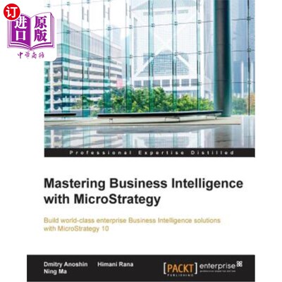 海外直订Mastering Business Intelligence with MicroStrategy: Master Business Intelligence 用微策略掌握商业智能:用微