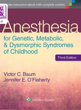 海外直订医药图书Anesthesia for Genetic, Metabolic, and Dysmorphic Syndromes of Childhood 儿童遗传、代谢和畸形综合征