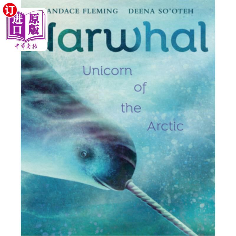 海外直订Narwhal: Unicorn of the Arctic 独角鲸:北极的独角兽