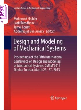 海外直订Design and Modeling of Mechanical Systems: Proceedings of the Fifth Internationa 机械系统设计与建模:第五届