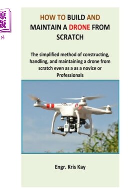 海外直订How to build and maintain a drone from scratch: The simplified method of constru 如何从头开始建造和维护无人