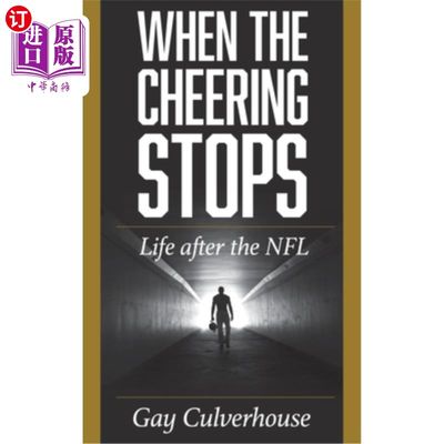 海外直订医药图书When the Cheering Stops: Life after the NFL 当欢呼声停止时:NFL之后的生活