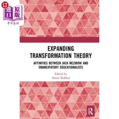 海外直订Expanding Transformation Theory: Affinities between Jack Mezirow and Emancipator 扩展转型理论:杰克·梅兹罗与