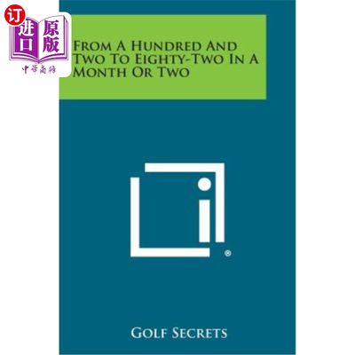 海外直订From a Hundred and Two to Eighty-Two in a Month or Two 一两个月内从一百零二到八十二