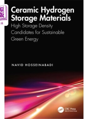 海外直订Ceramic Hydrogen Storage Materials: High Storage Density Candidates for Sustaina 陶瓷储氢材料：可持续绿色能