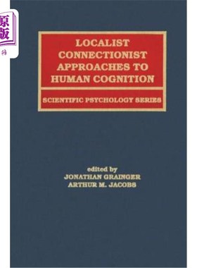 海外直订Localist Connectionist Approaches to Human Cognition 人类认知的局部主义连接主义方法
