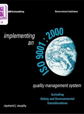 海外直订Implementing an ISO 9001:2000 Quality Management System: Including Safety and En 实施ISO 9001: 200