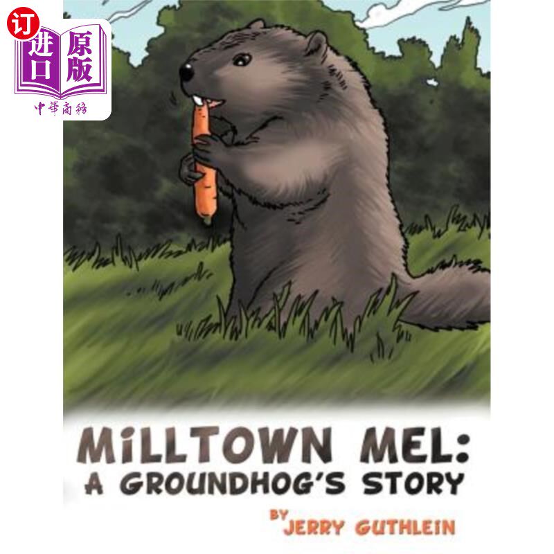 海外直订Milltown Mel: a Groundhog's Story 米尔顿·梅尔:土拨鼠的故事