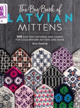 海外直订The Big Book of Latvian Mittens: 100 Knitting Patterns for Colourful Latvian Mit 拉脱维亚连指手套大书：100