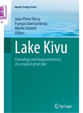 海外直订Lake Kivu: Limnology and Biogeochemistry of a Tropical Great Lake 基伍湖：热带大湖的湖沼学和生物地球化学