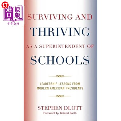 海外直订Surviving and Thriving as a Superintendent of Schools: Leadership Lessons from M 作为学校管理者的生存和繁荣