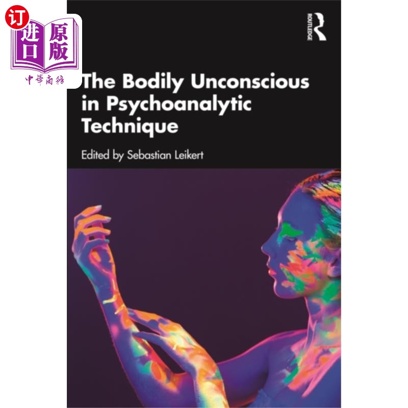 海外直订Bodily Unconscious in Psychoanalytic Technique 精神分析技术中的身体无意识
