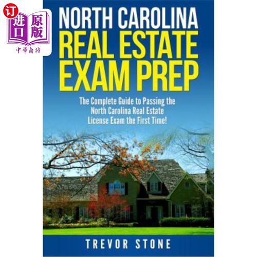 海外直订North Carolina Real Estate Exam Prep: The Complete Guide to Passing the North Ca 北卡罗来纳房地产考试准备: