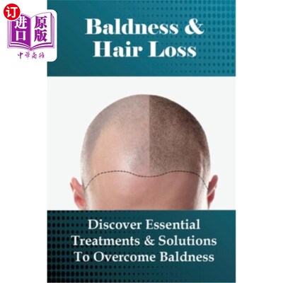 海外直订医药图书Baldness & Hair Loss: Discover Essential Treatments & Solutions To Overcome Bald 秃顶和脱发：发现基
