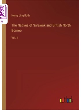 海外直订The Natives of Sarawak and British North Borneo: Vol. II 沙捞越和英属北婆罗洲原住民:第二卷