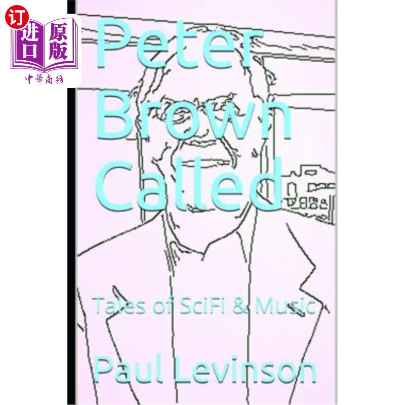 海外直订Peter Brown Called: Tales of SciFi & Music 彼得·布朗：科幻与音乐的故事