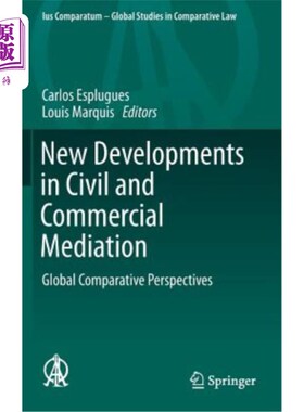 海外直订New Developments in Civil and Commercial Mediation: Global Comparative Perspecti 民事和商事调解的新发展：全