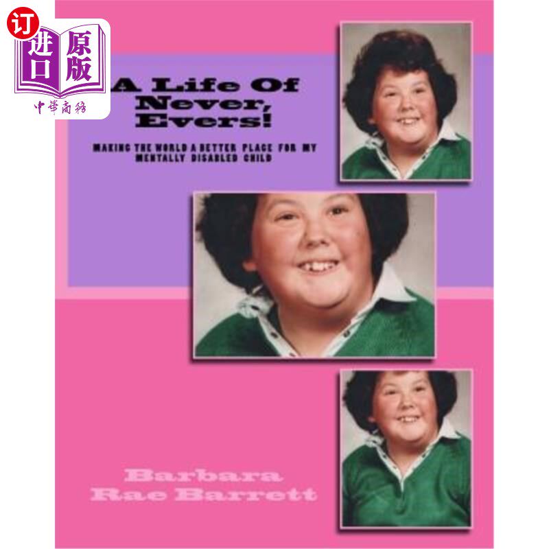 海外直订A Life Of Never, Evers!: Making The World A Better Place For my Mentally Disabil 永远的生活,爱弗斯!为我的