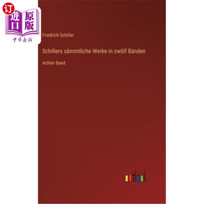 海外直订德语 Schillers s?mmtliche Werke in zw?lf B?nden: Achter Band 席勒的s ?西南地区的mmtliche Werke ?lf B