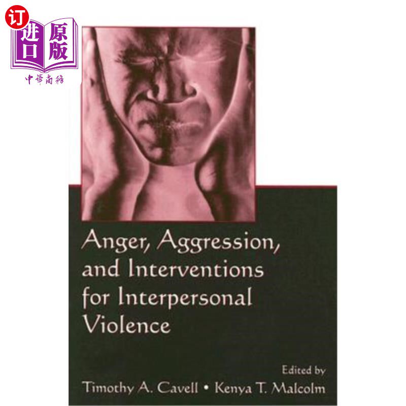 海外直订医药图书Anger, Aggression, and Interventions for Interpersonal Violence 愤怒、攻击性和人际暴力的干预