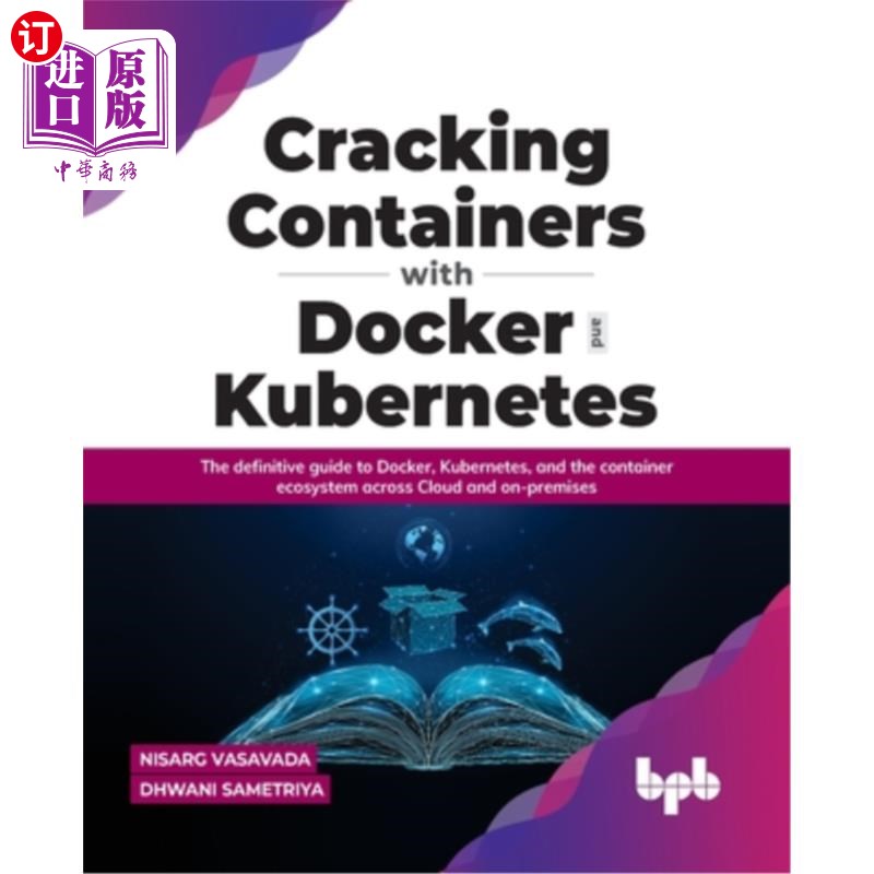 海外直订Cracking Containers with Docker and Kubernetes: The definitive guide to Docker,  使用Docker和K
