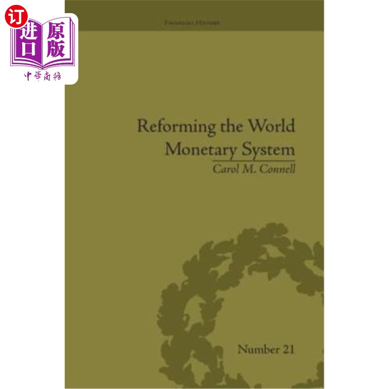 海外直订Reforming the World Monetary System: Fritz Machlup and the Bellagio Group改革世界货币体系：弗里茨·马赫卢普