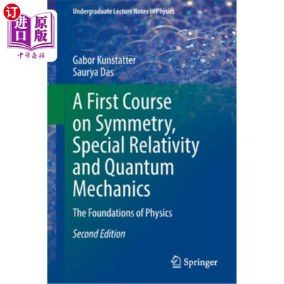 海外直订A First Course on Symmetry, Special Relativity and Quantum Mechanics: The Founda 对称、狭义相对论和量子力学第1