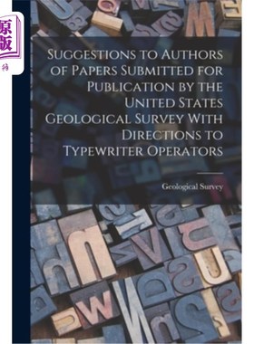 海外直订Suggestions to Authors of Papers Submitted for Publication by the United States  给美国地质调查局提交的论文