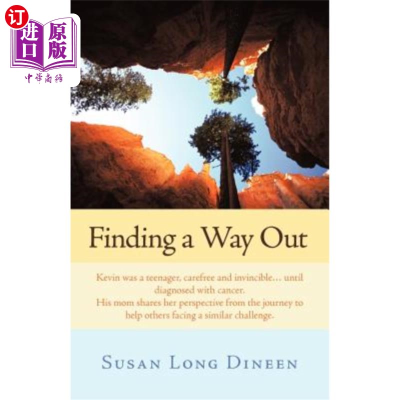 海外直订Finding a Way Out: Kevin Was a Teenager, Carefree and Invincible...Until Diagnos 寻找出路:凯文是一个少年，